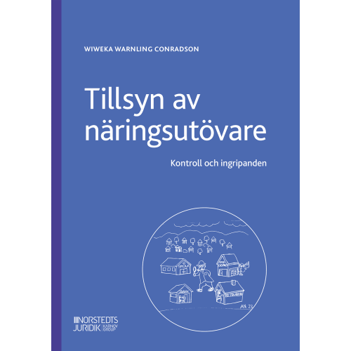 Wiweka Warnling Conradson Tillsyn av näringsutövare : Kontroll och ingripanden (häftad)