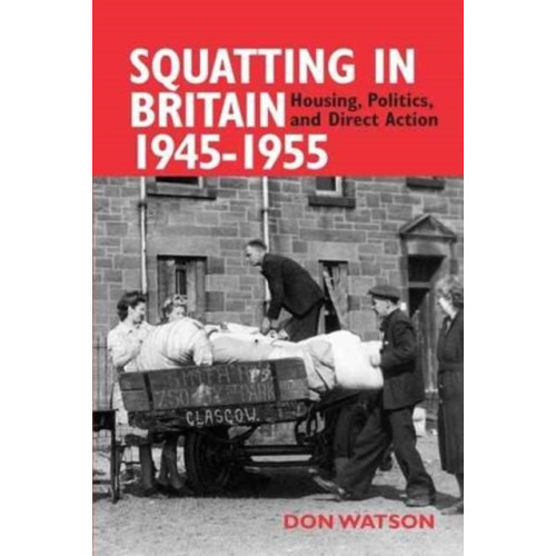 The Merlin Press Ltd Squatting in Britain 1945-1955 (häftad, eng)