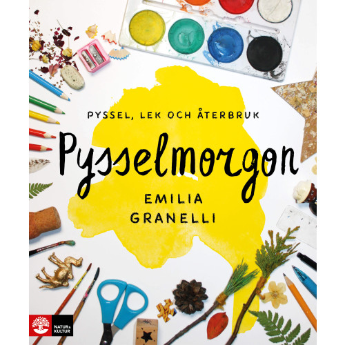 Emilia Granelli Pysselmorgon : Pyssel, lek och återbruk (inbunden)