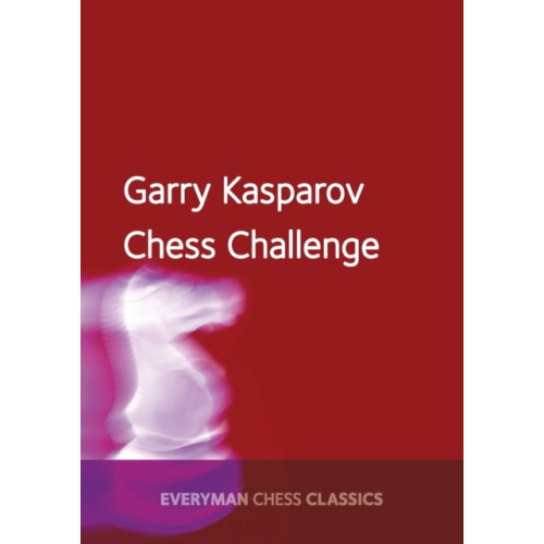 Everyman Chess Garry Kasparov's Chess Challenge (häftad, eng)