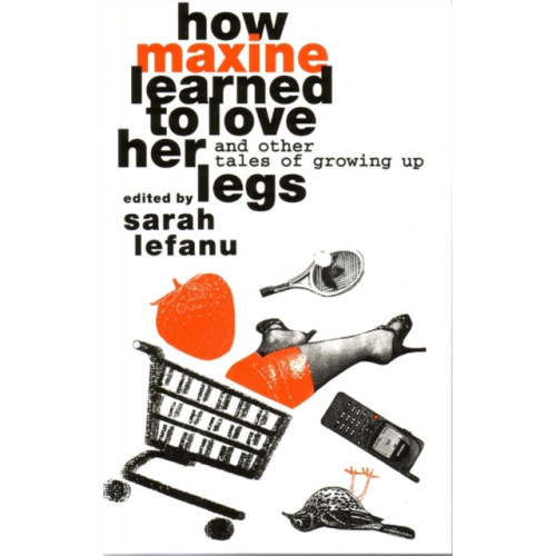 Aurora Metro Publications How Maxine Learned to Love her Legs (häftad, eng)