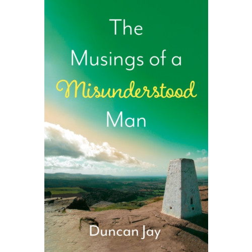 Troubador Publishing The Musings of a Misunderstood Man (häftad, eng)