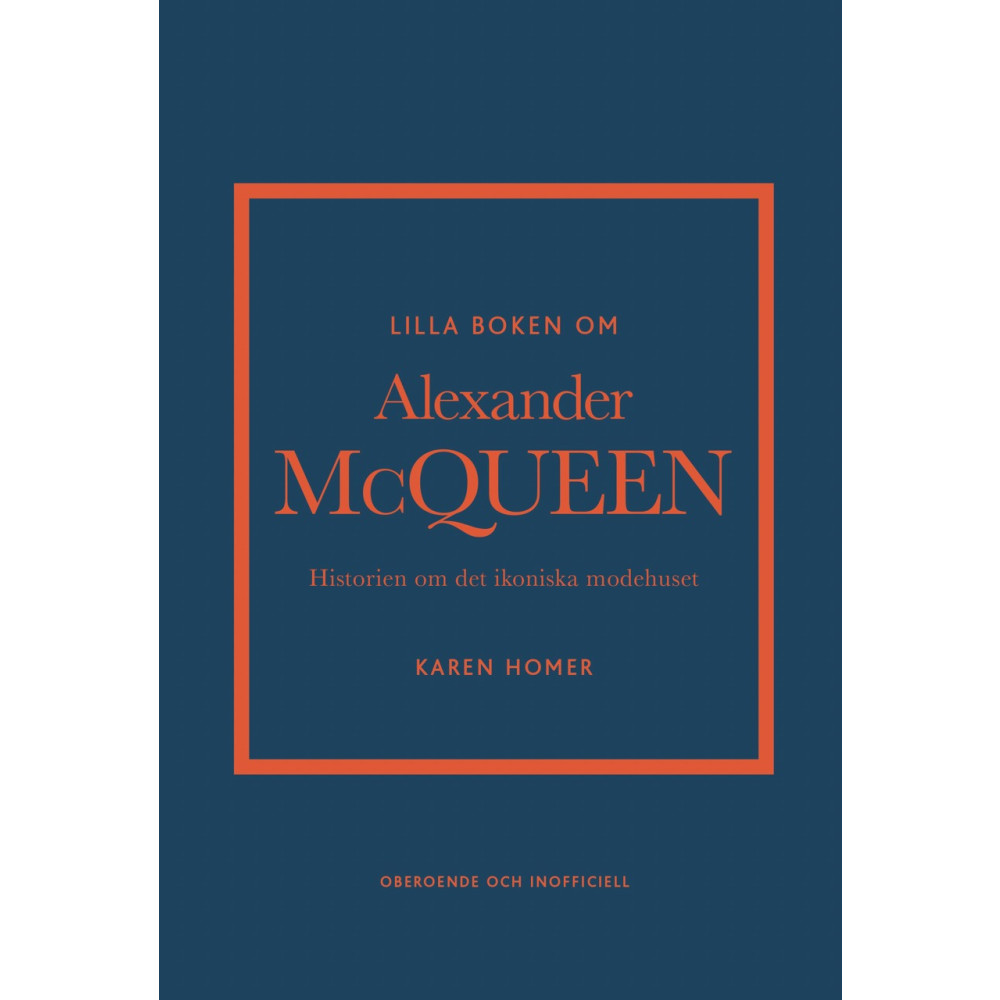 Produktbild för Lilla boken om Alexander McQueen : Historien om det ikoniska modehuset (inbunden)
