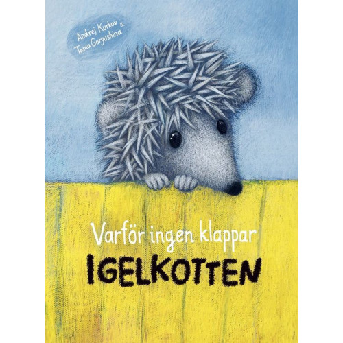 Andrej Kurkov Varför ingen klappar igelkotten (inbunden)