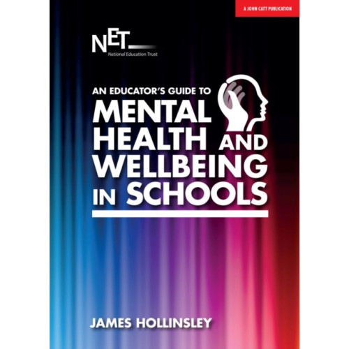 Hachette Learning An Educator's Guide to Mental Health and Wellbeing in Schools (häftad, eng)