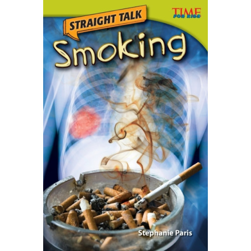 Teacher Created Materials, Inc Straight Talk: Smoking (häftad, eng)