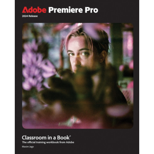 Pearson Education (US) Adobe Premiere Pro Classroom in a Book 2024 Release (häftad, eng)