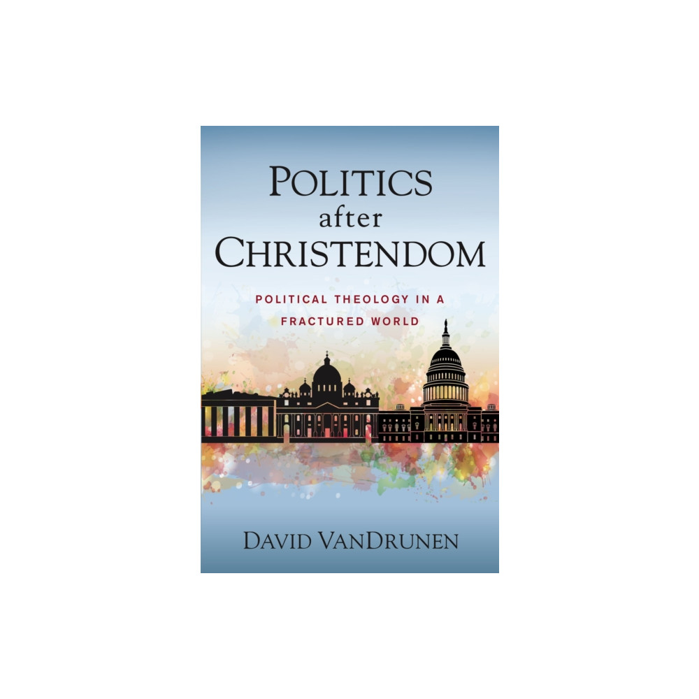Produktbild för Politics after Christendom (häftad, eng)
