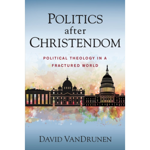 Zondervan Politics after Christendom (häftad, eng)