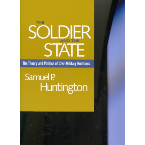 Harvard university press The Soldier and the State (häftad, eng)