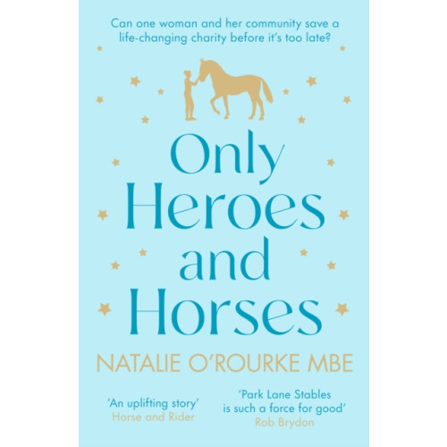 Little, Brown Book Group Only Heroes and Horses (häftad, eng)