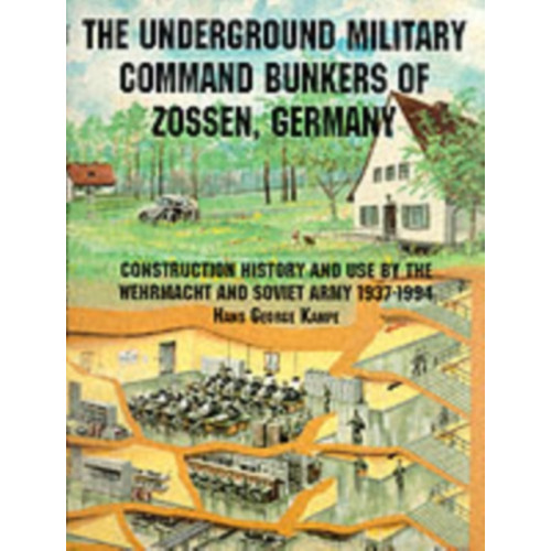 Schiffer Publishing Ltd The Underground Military Command Bunkers of Zossen, Germany (häftad, eng)