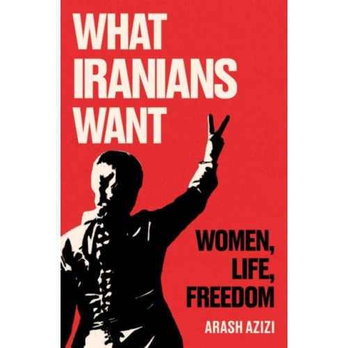 Oneworld Publications What Iranians Want (inbunden, eng)