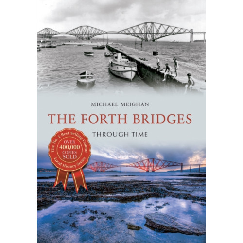 Amberley Publishing The Forth Bridges Through Time (häftad, eng)