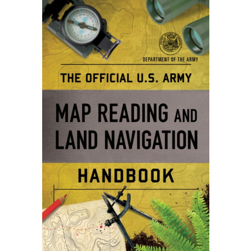 Rowman & littlefield The Official U.S. Army Map Reading and Land Navigation Handbook (häftad, eng)