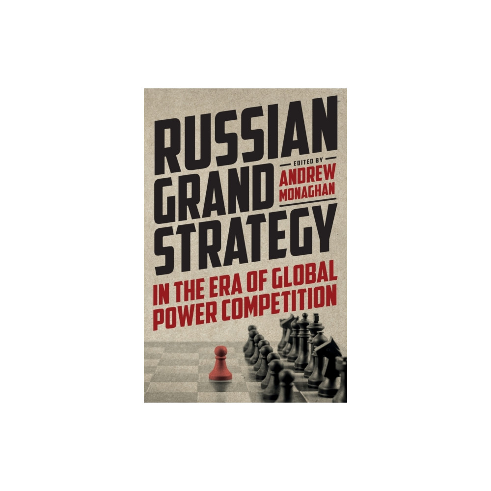 Produktbild för Russian Grand Strategy in the Era of Global Power Competition (häftad, eng)