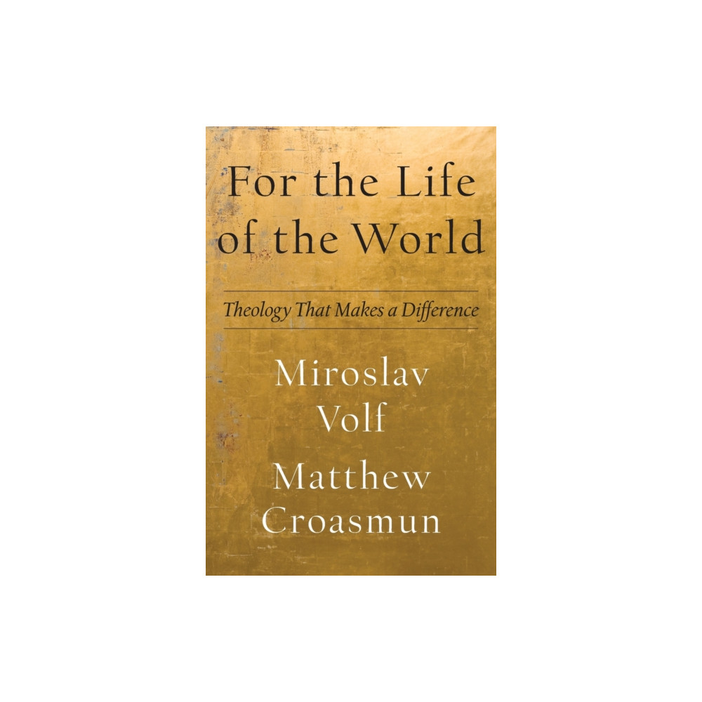 Produktbild för For the Life of the World – Theology That Makes a Difference (häftad, eng)