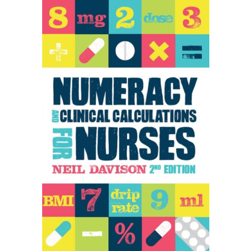 Lantern Publishing Ltd Numeracy and Clinical Calculations for Nurses, second edition (häftad, eng)