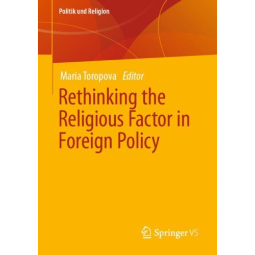 Springer Fachmedien Wiesbaden Rethinking the Religious Factor in Foreign Policy (häftad, eng)