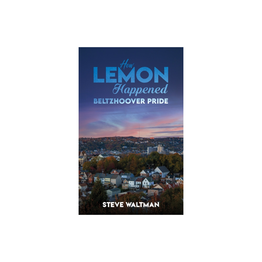 Produktbild för How Lemon Happened – Beltzhoover Pride (häftad, eng)