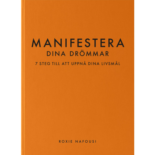 Tukan Förlag Manifestera dina drömmar : 7 steg till att uppnå dina livsmål (pocket)