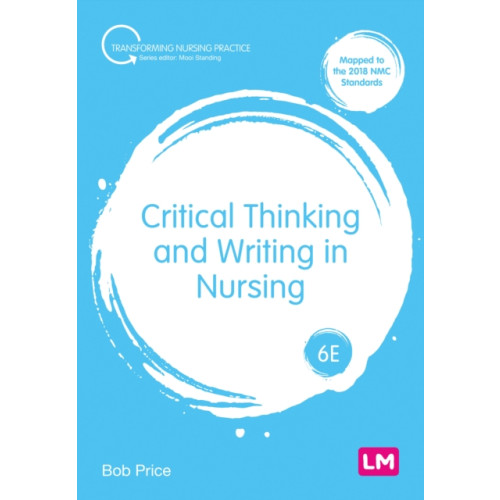 Sage Publications Ltd Critical Thinking and Writing in Nursing (häftad, eng)
