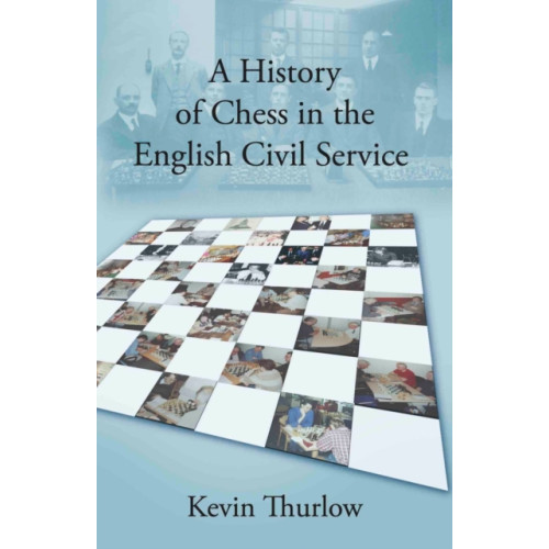 The Conrad Press A History of Chess in the English Civil Service (häftad, eng)