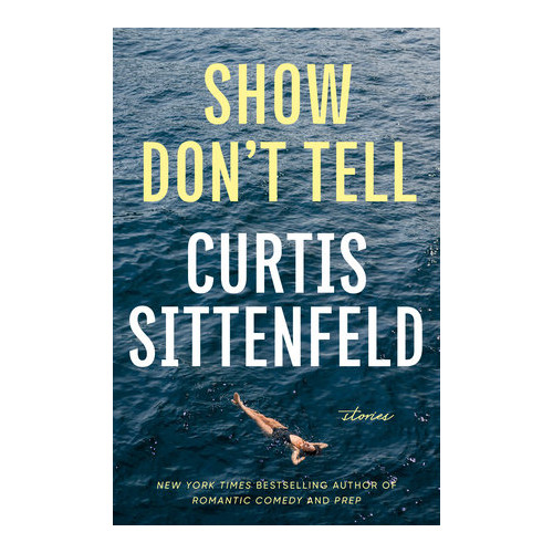 Curtis Sittenfeld Show Don't Tell (häftad, eng)