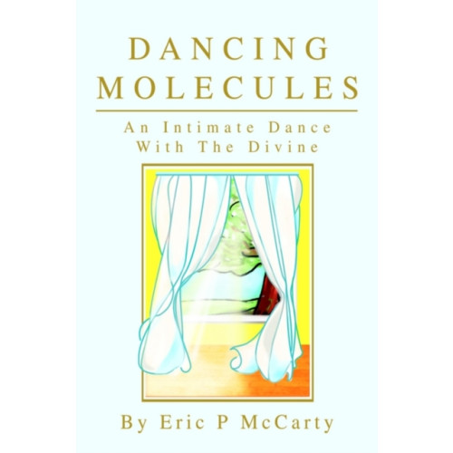 iUniverse Dancing Molecules (inbunden, eng)