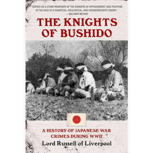Pen & Sword Books Ltd Knights of Bushido: A History of Japanese War Crimes During World War II (häftad, eng)