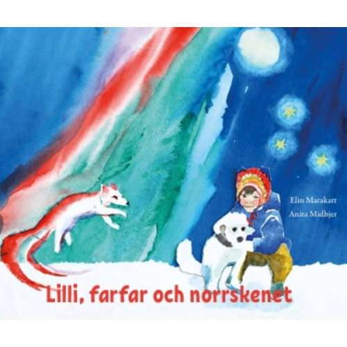 Elin Marakatt Lilli, farfar och norrskenet (inbunden)