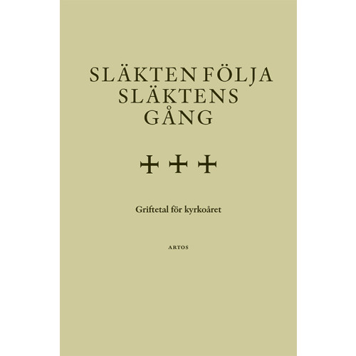 Artos & Norma Bokförlag Släkten följa släktens gång : griftetal för kyrkoåret (inbunden)