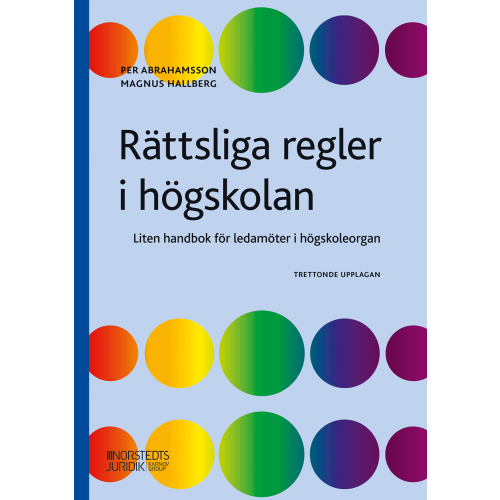 Per Abrahamsson Rättsliga regler i högskolan : liten handbok för ledamöter i högskoleorgan (häftad)