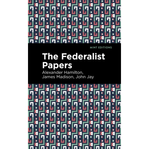 Mint Editions The Federalist Papers (häftad, eng)