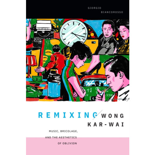 Duke university press Remixing Wong Kar-wai (häftad, eng)