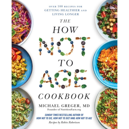 Michael Greger The How Not to Age Cookbook (inbunden, eng)