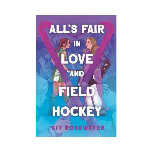 Kit Rosewater All's Fair in Love and Field Hockey (pocket, eng)