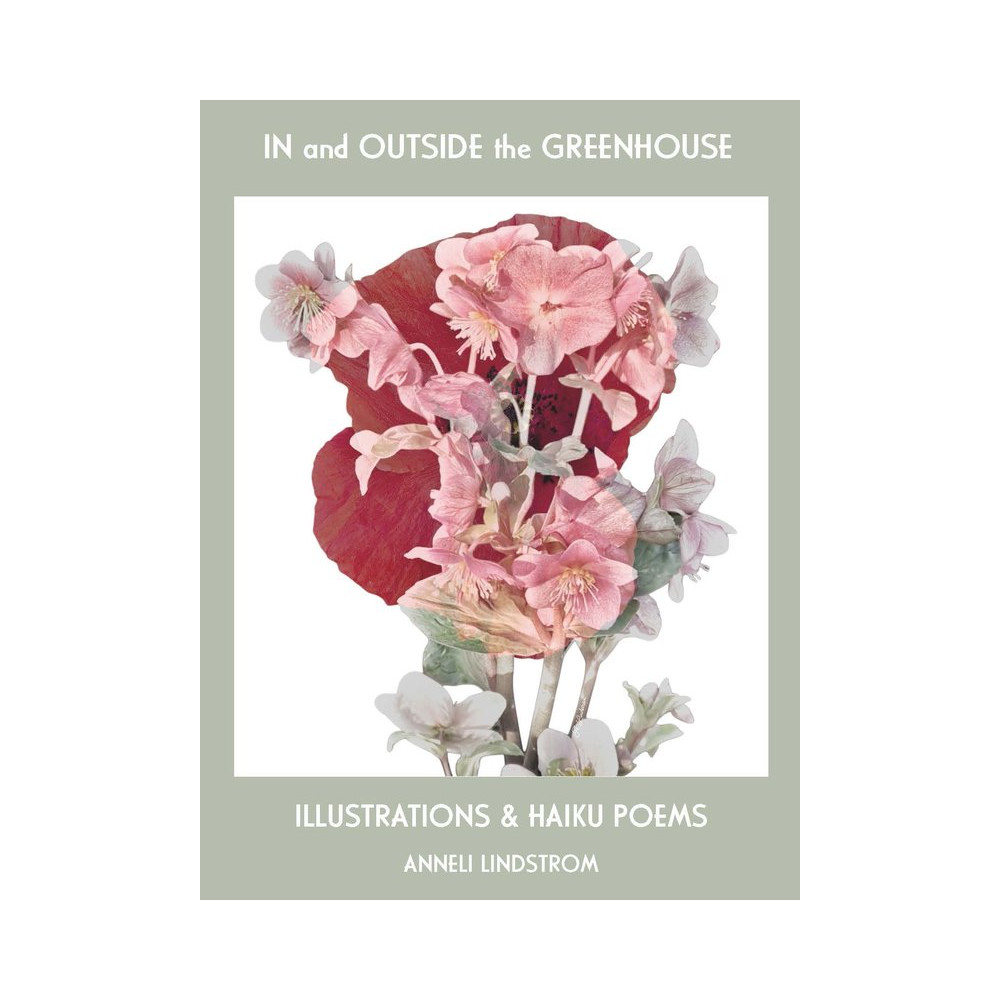Produktbild för In and outside the greenhouse : illustrations and haiku poems (häftad, eng)