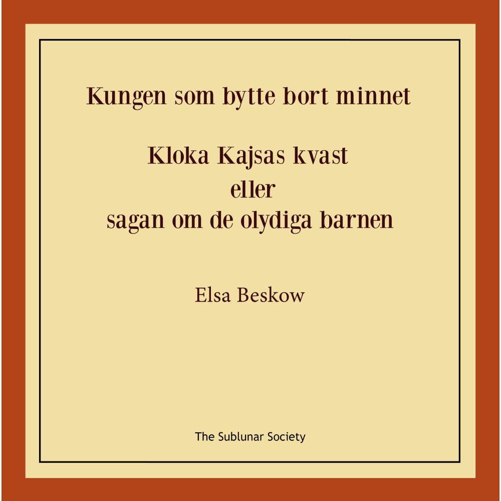 Produktbild för Kungen som bytte bort minnet ; Kloka kajsas kvast eller Sagan om de olydiga barnen (häftad)