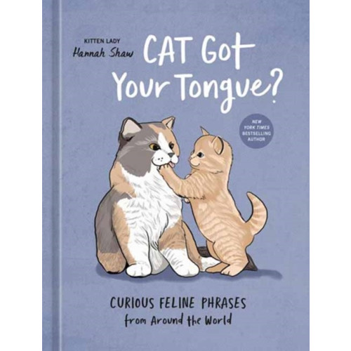 Hannah Shaw Cat Got Your Tongue? (inbunden, eng)