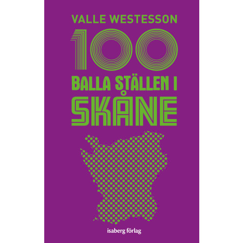 Valle Westesson 100 balla ställen i Skåne (bok, flexband)