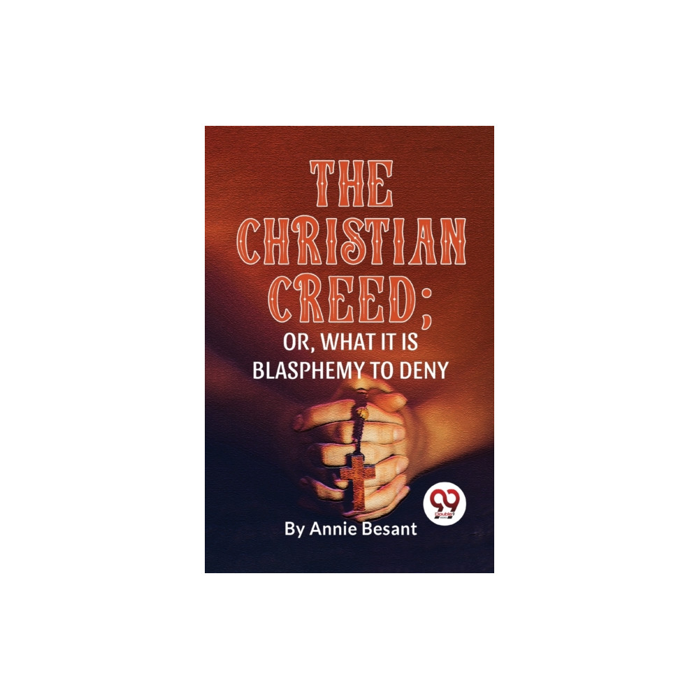 Produktbild för The Christian Creed; or, What it is Blasphemy to Deny (häftad, eng)