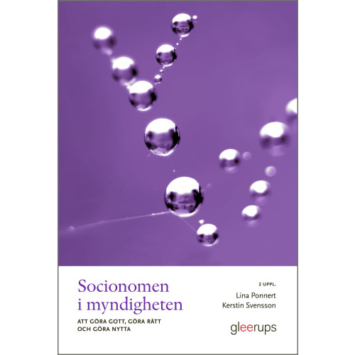 Lina Ponnert Socionomen i myndigheten : att göra gott, göra rätt och göra nytta (häftad)