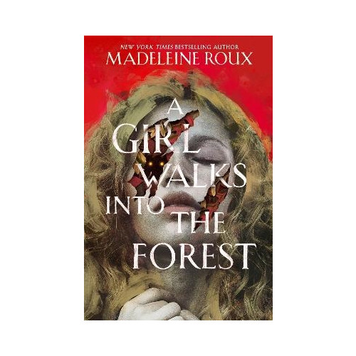 Madeleine Roux A Girl Walks into the Forest (inbunden, eng)
