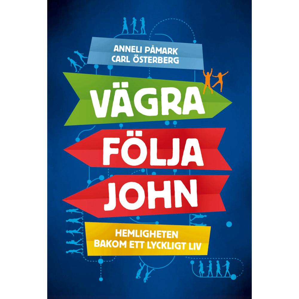 Produktbild för Vägra följa John : hemligheten bakom ett lyckligt liv (inbunden)