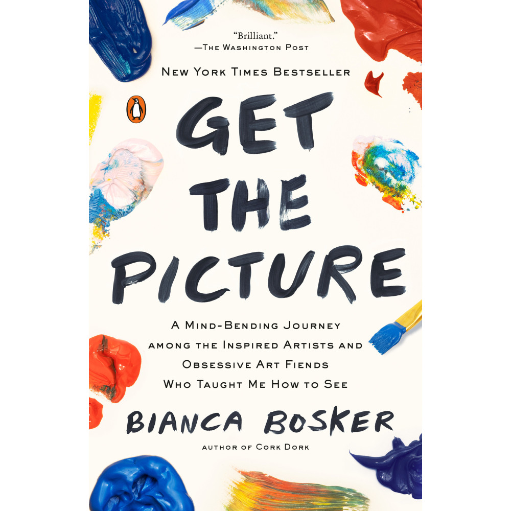 Produktbild för Get the Picture: A Mind-Bending Journey among the Inspired Artists and Obsessive Art Fiends Who Taught Me How to See (häftad, eng)