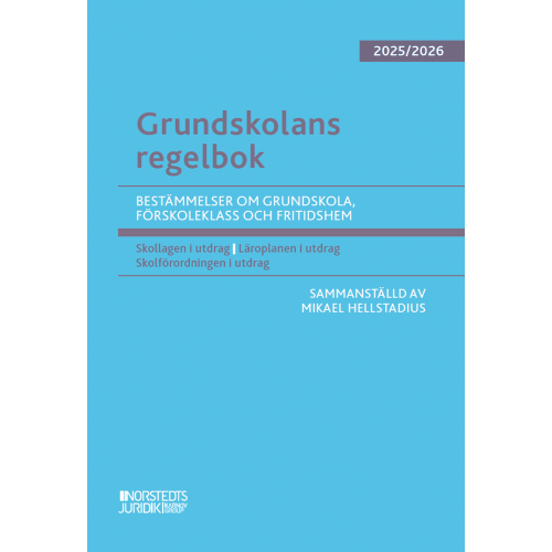 Mikael Hellstadius Grundskolans regelbok 2025/26 : Bestämmelser om grundskola, förskoleklass och fritidshem (häftad)