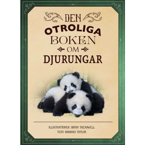 Barbara Taylor Den otroliga boken om djurungar (inbunden)
