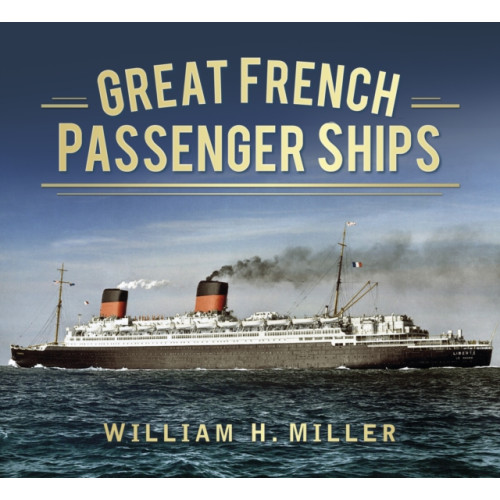 The History Press Ltd Great French Passenger Ships (häftad, eng)