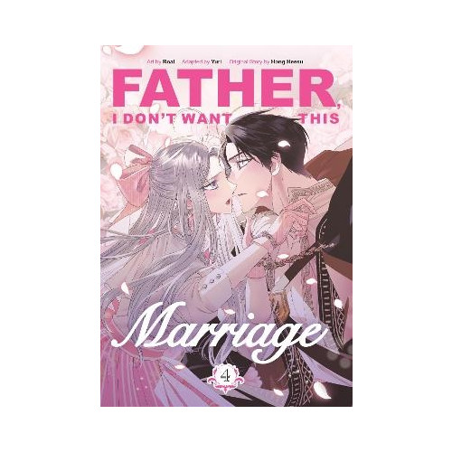 Random House USA Father, I Don't Want This Marriage, Volume 4 (häftad, eng)